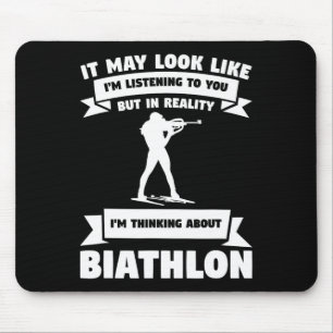 Es könnte so aussehen, als höre ich dir Biathlon B Mousepad