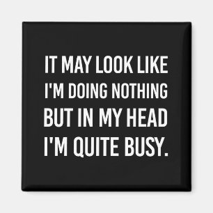 Es könnte so aussehen, als würde ich nichts tun. magnet