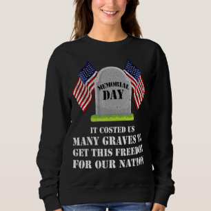 Es kostete uns viele Gräber, diese Freiheit zu erh Sweatshirt