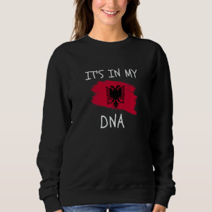 Es liegt in meiner DNA Albanien-Flagge Stolz auf a Sweatshirt