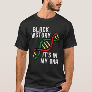 Es liegt in meiner DNA, in der schwarzen Geschicht T-Shirt