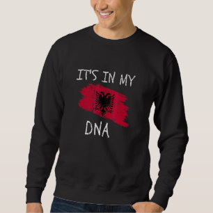 Es liegt in meiner DNA Patriotisches Albanien Land Sweatshirt