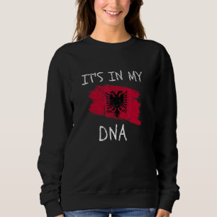 Es liegt in meiner DNA Patriotisches Albanien Land Sweatshirt