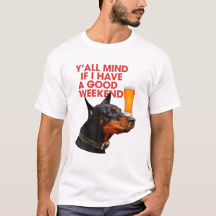 Es macht dir nichts aus, wenn ich ein gutes Wochen T-Shirt