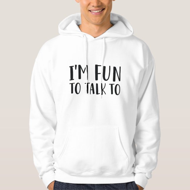 Es macht mir Spaß, mit mir zu reden Hoodie (Vorderseite)