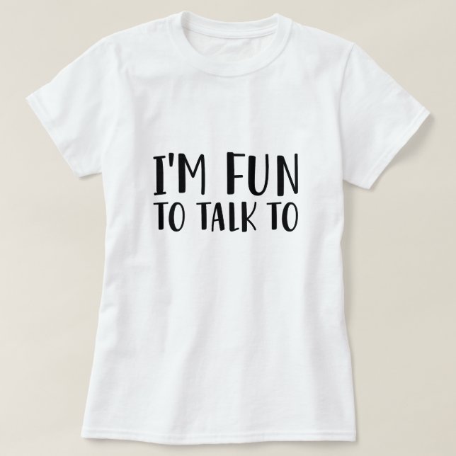 Es macht mir Spaß, mit mir zu reden T-Shirt (Design vorne)