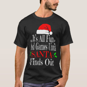 Es macht Spaß und Spiele bis der Weihnachtsmann Ni T-Shirt