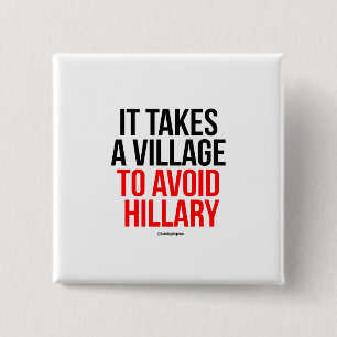Es nimmt ein Dorf, um Hillary zu vermeiden Button