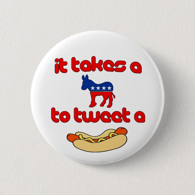 Es nimmt einen Esel (Demokraten) um zu tweeten ein Button (Vorderseite)