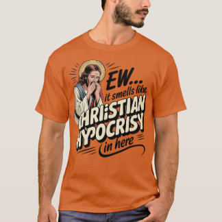 Es riecht hier wie Christliche Heuchelei (2) T-Shirt