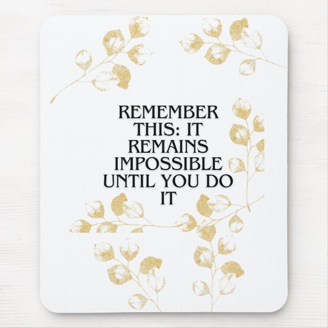Es scheint immer unmöglich, bis Sie es tun .motiva Mousepad (Vorne)