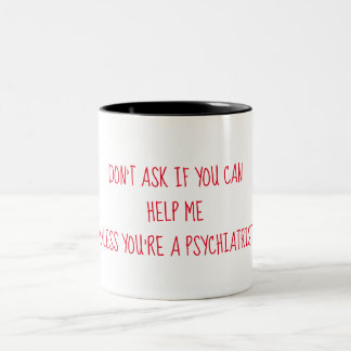 Es sei denn Sie ein Psychiater sind Zweifarbige Tasse