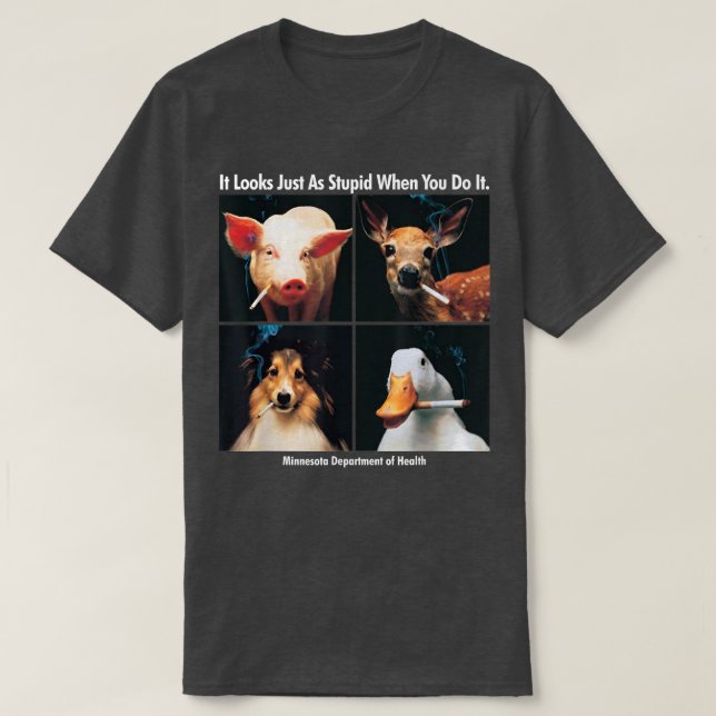 Es sieht genauso dumm aus, wenn man es lustig mach T-Shirt (Design vorne)