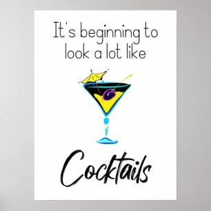 Es sieht sehr nach Cocktails aus Poster