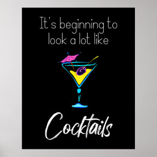 Es sieht sehr nach Cocktails Schwarz aus Poster