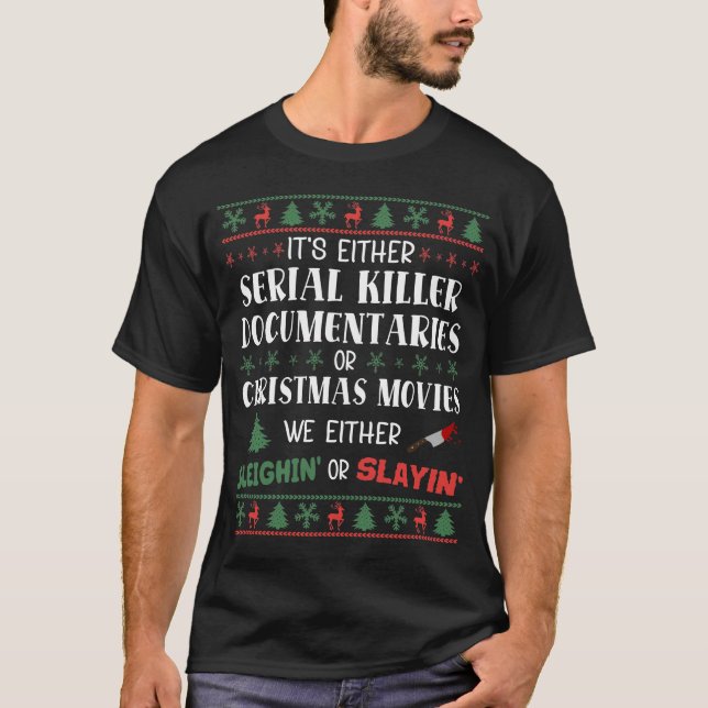 Es sind entweder Serielle Killer Docs oder Weihnac T-Shirt (Vorderseite)