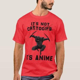Es sind keine Cartoon. Es ist Anime, Ninja Anime S T-Shirt
