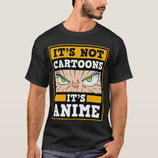 Es sind keine Cartoons, es ist Anime japanische Ma T-Shirt