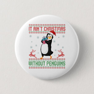es sind keine Weihnachten ohne Pinguine Ugly Sweat Button