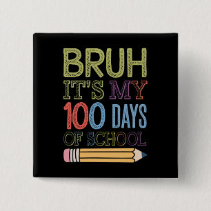 Es sind meine 100 Schultage Lustiger 100. Tag  Button