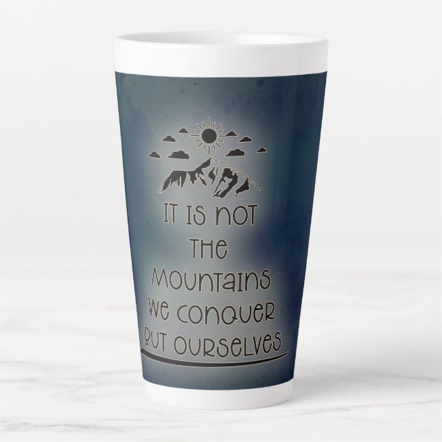 Es sind nicht die Berge, die wir erobern, sondern  Milchtasse (Vorderseite)
