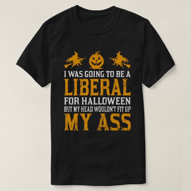 Es sollte ein Liberaler für halloween lustig sein T-Shirt (Design vorne)