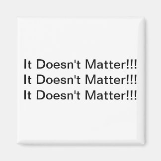 Es spielt keine Rolle Magnet