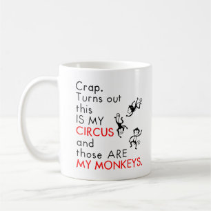 Es stellt sich heraus, dass das mein Zirkus ist, d Kaffeetasse