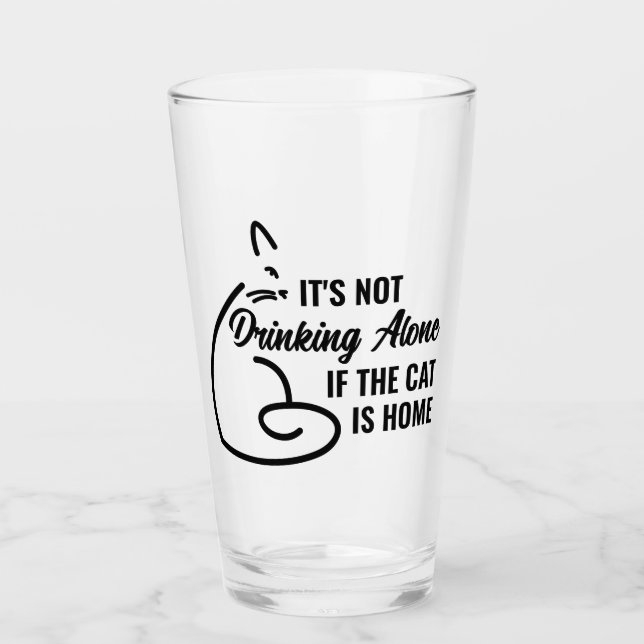 Es trinkt nicht allein, wenn die Katze Zuhause ist Glas (Vorderseite)