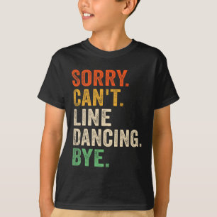 Es tut mir leid, dass es nicht möglich ist, Tanzen T-Shirt