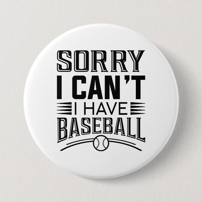 Es tut mir leid, dass ich Baseball nicht habe Button (Vorderseite)