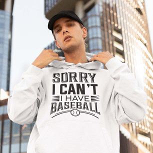 Es tut mir leid, dass ich Baseball nicht habe Hoodie