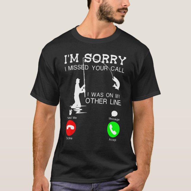Es tut mir leid, dass ich deinen Anruf verpasst ha T-Shirt (Vorderseite)