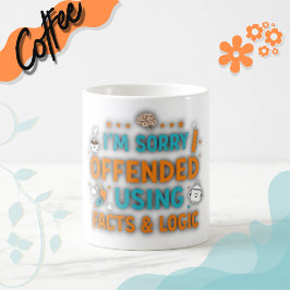 Es tut mir leid, dass ich dich mit Fakten und Logi Kaffeetasse