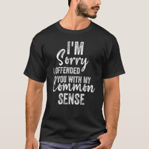 Es tut mir leid, dass ich dich mit meinem gesunden T-Shirt