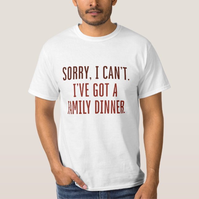 Es tut mir leid, dass ich kein Familienfest Got ha T-Shirt (Vorderseite)