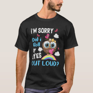 Es tut mir leid, dass ich meine Augen aus lauter, T-Shirt