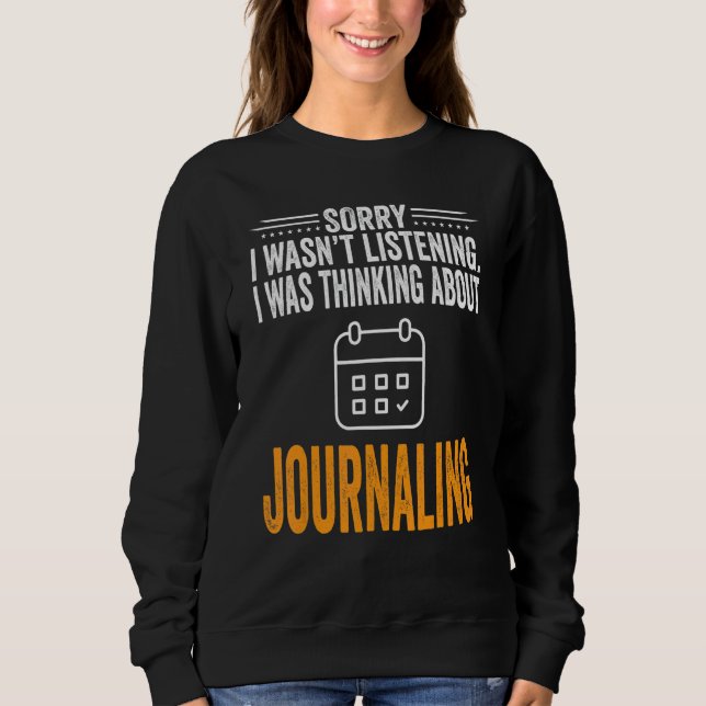 Es tut mir leid, dass ich nicht zuhörte, ich dacht sweatshirt (Vorderseite)