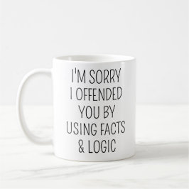 Es tut mir leid, dass ich Sie beleidigt habe, inde Kaffeetasse