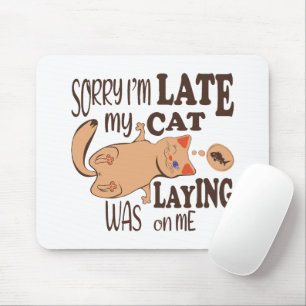 Es tut mir leid, dass ich zu spät dran bin mousepad