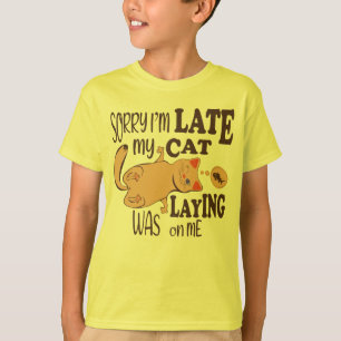 Es tut mir leid, dass ich zu spät dran bin T-Shirt