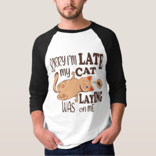 Es tut mir leid, dass ich zu spät dran bin T-Shirt