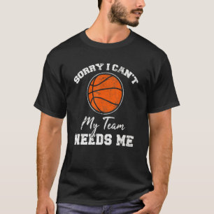 Es tut mir leid, dass mein Team keinen Basketballs T-Shirt