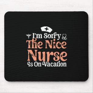 Es tut mir leid - Die nette Krankenschwester ist i Mousepad