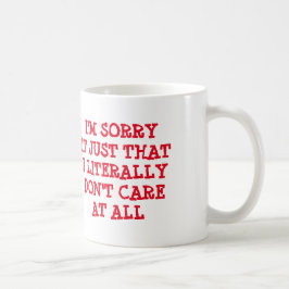 ES TUT MIR LEID ES, GERADE DASS ICH BUCHSTÄBLICH KAFFEETASSE