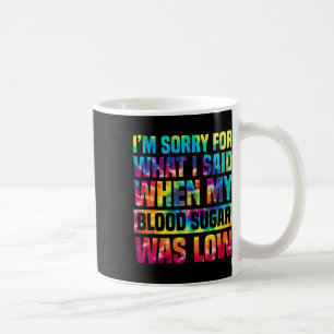 Es tut mir leid für das, was ich gesagt habe, als  kaffeetasse