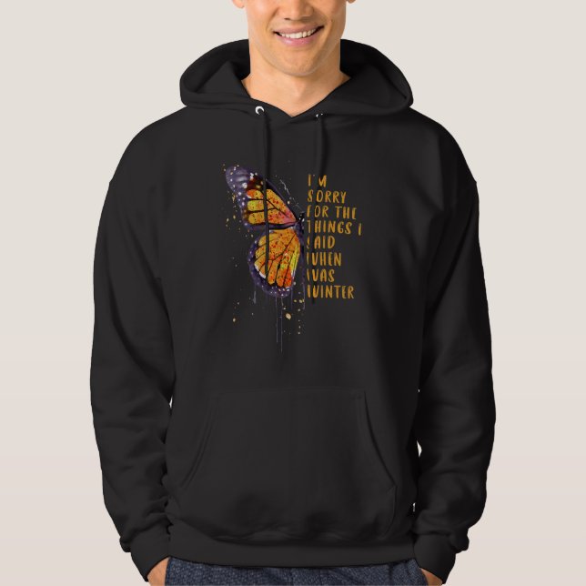 Es tut mir leid für die Dinge, die ich sagte, als  Hoodie (Vorderseite)