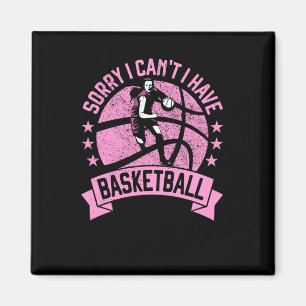 Es tut mir leid, ich kann keinen Basketball Girls Magnet