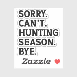 Es tut mir leid, kann die Jagdsaison nicht durch d Aufkleber