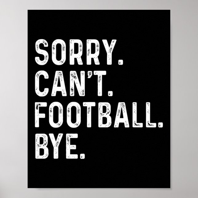 Es tut mir leid, kann Fußball nicht von lustigen F Poster (Vorne)